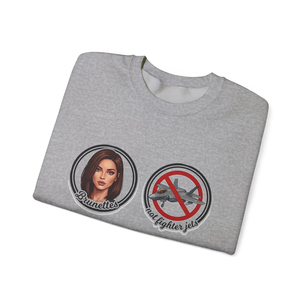 Brunettes Not Fighter Jets Crewneck Sweatshirt