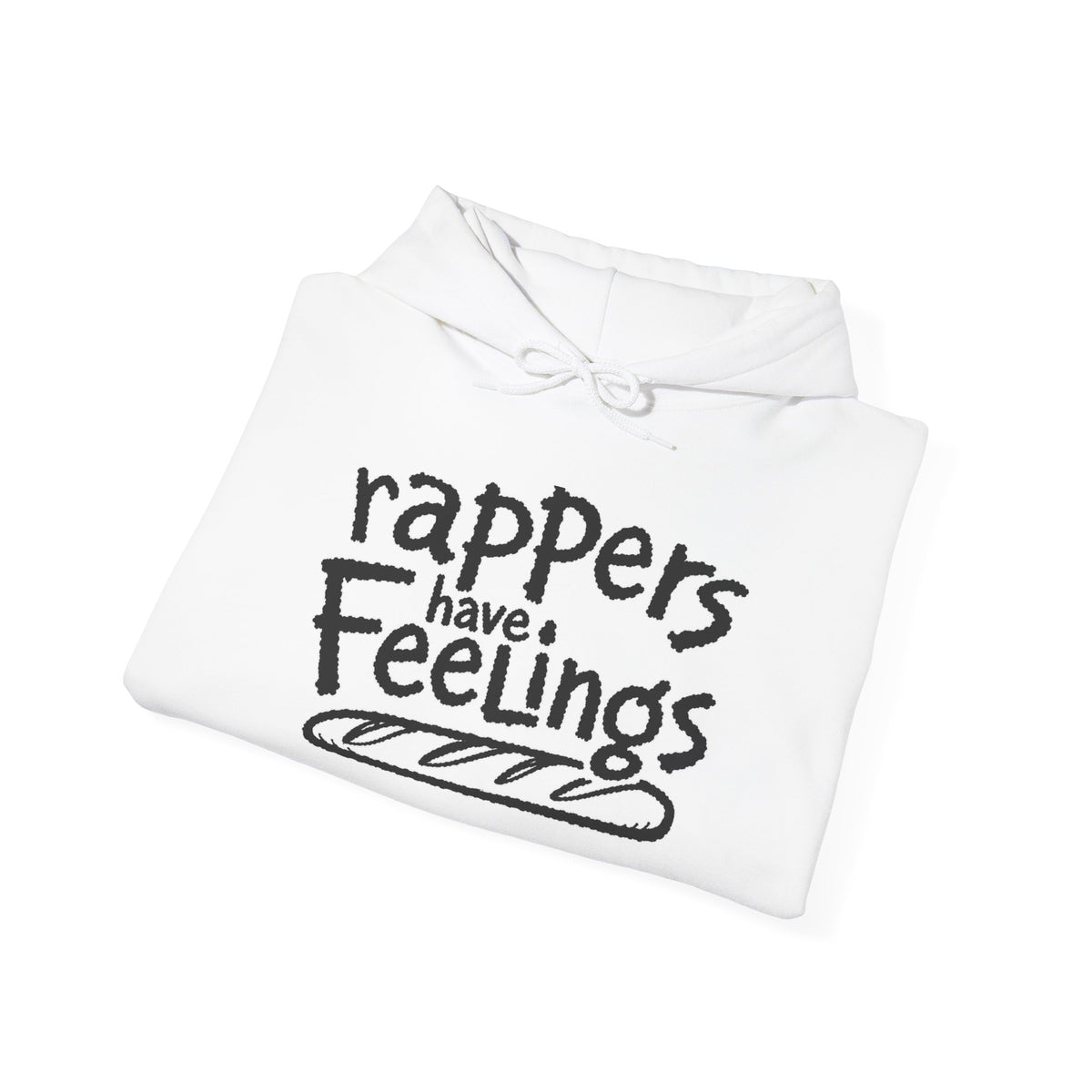 Rappers Have Feelings Hoodie