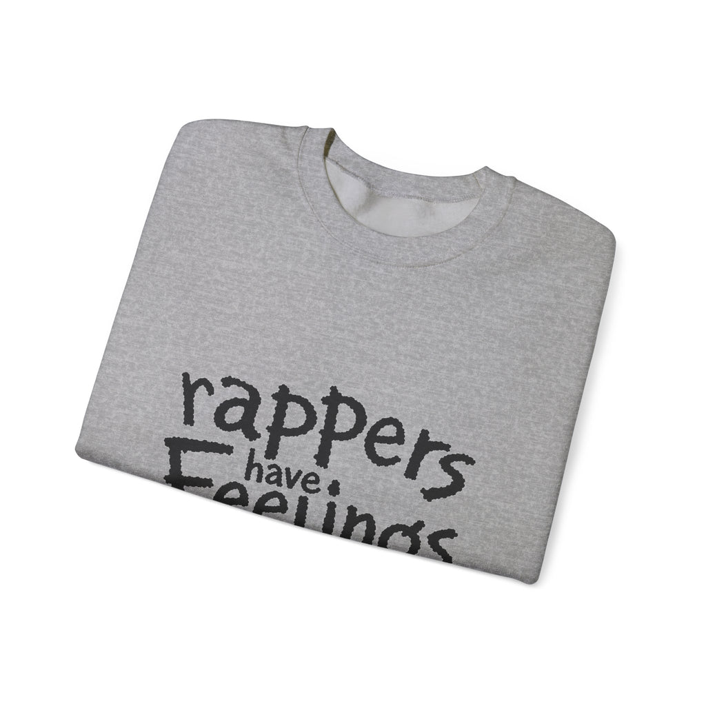 Rappers Have Feelings Crewneck Sweatshirt
