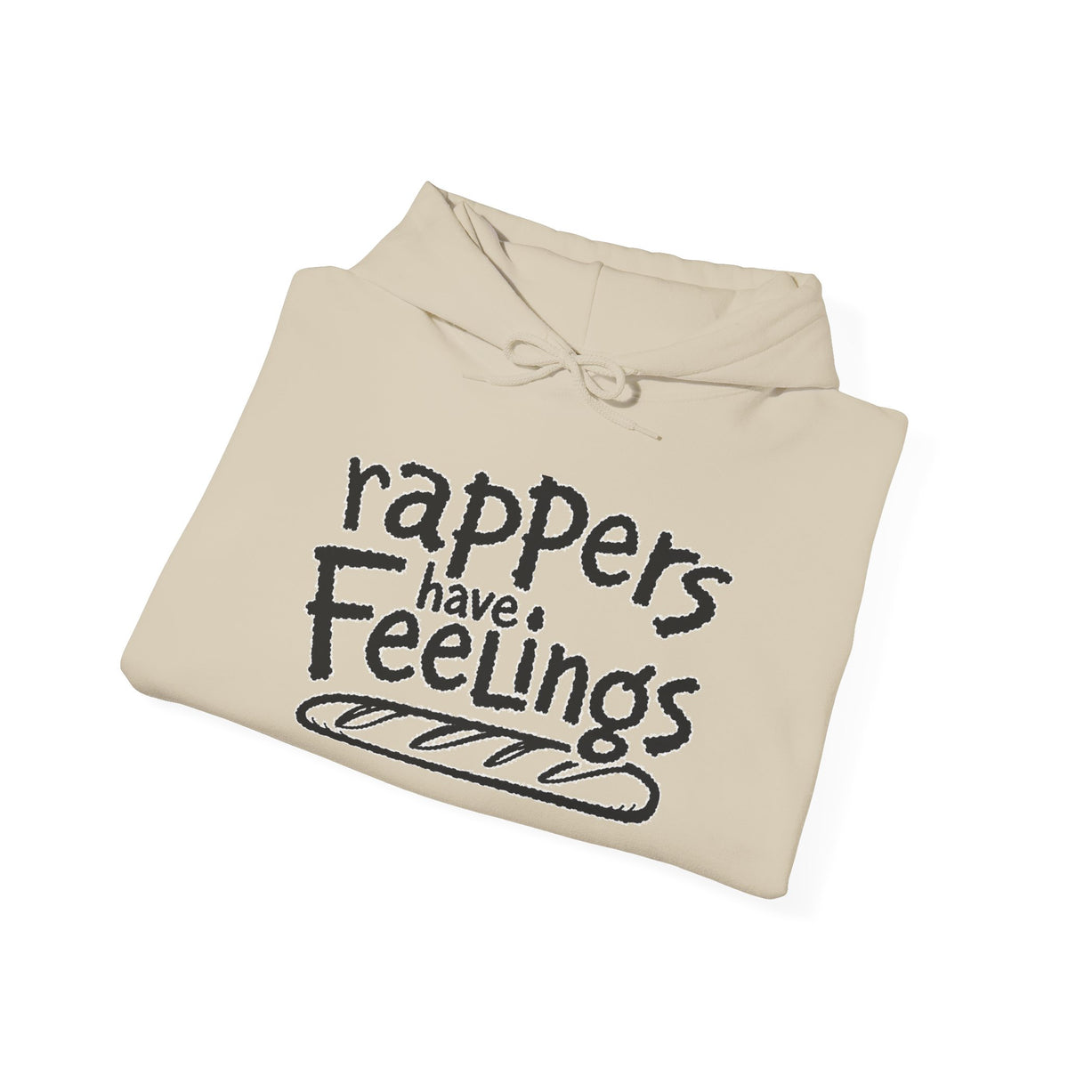 Rappers Have Feelings Hoodie