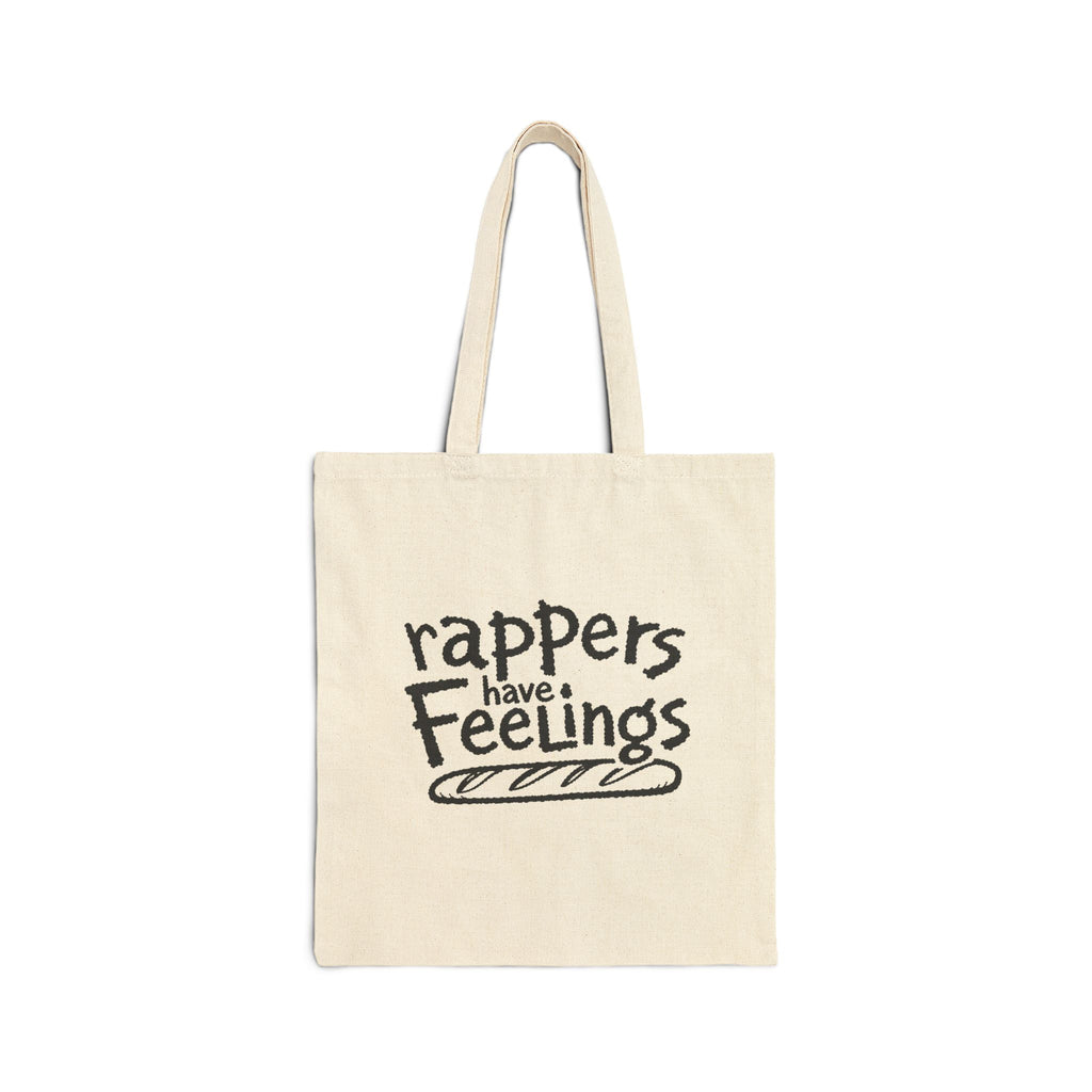 Rappers Have Feelings Tote Bag