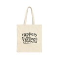 Rappers Have Feelings Tote Bag