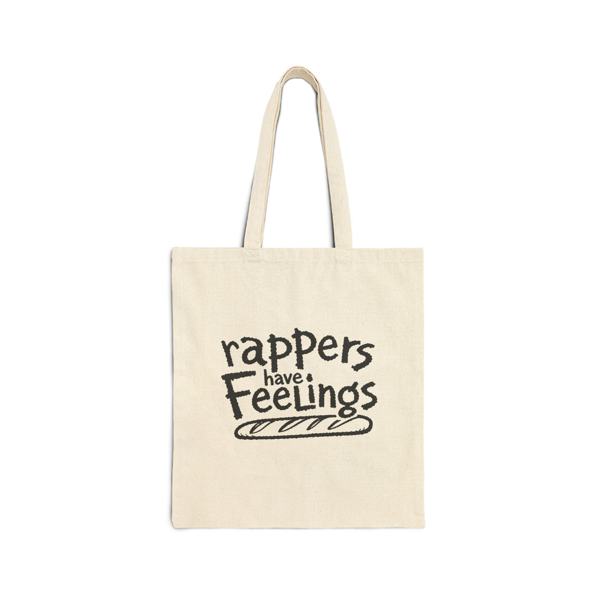Rappers Have Feelings Tote Bag