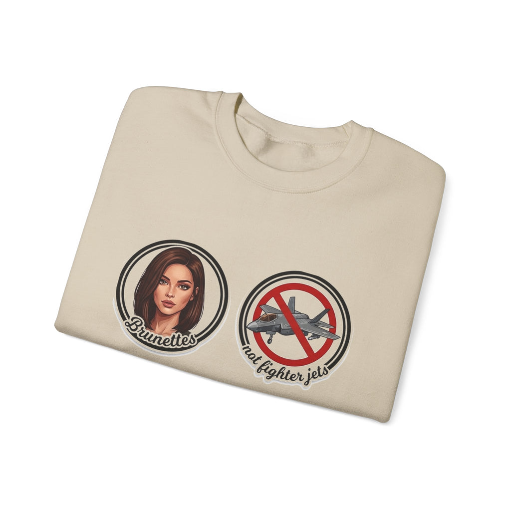 Brunettes Not Fighter Jets Crewneck Sweatshirt