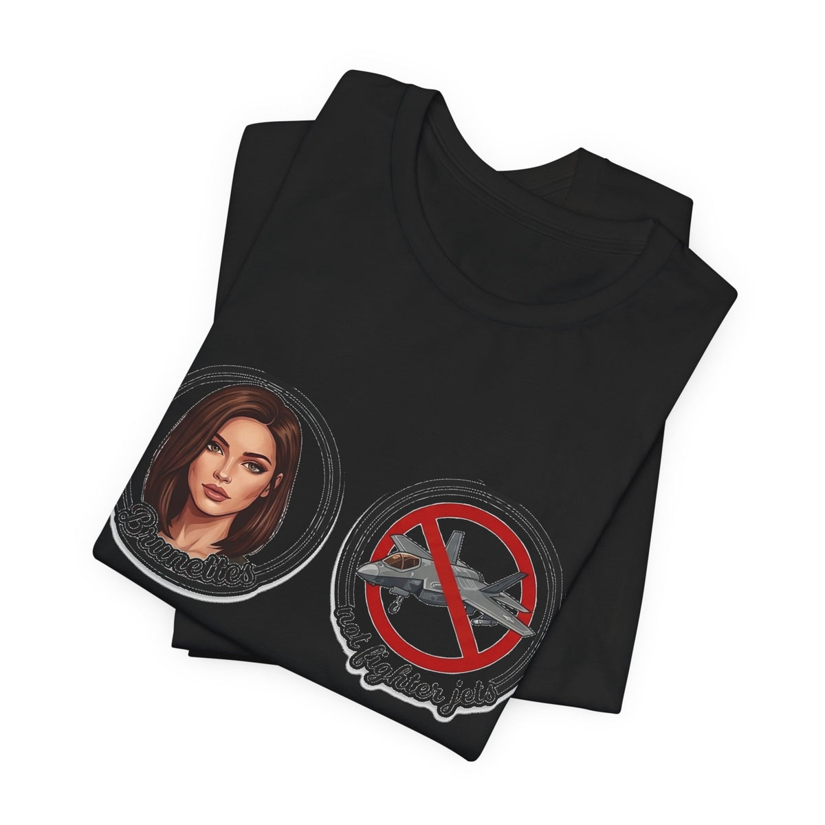 Brunettes Not Fighter Jets T-Shirt