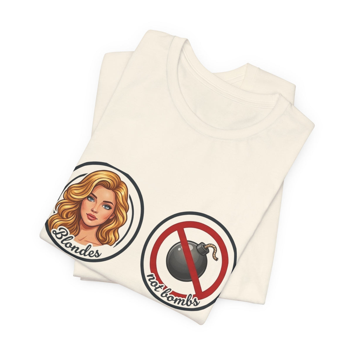 Blondes Not Bombs T-Shirt