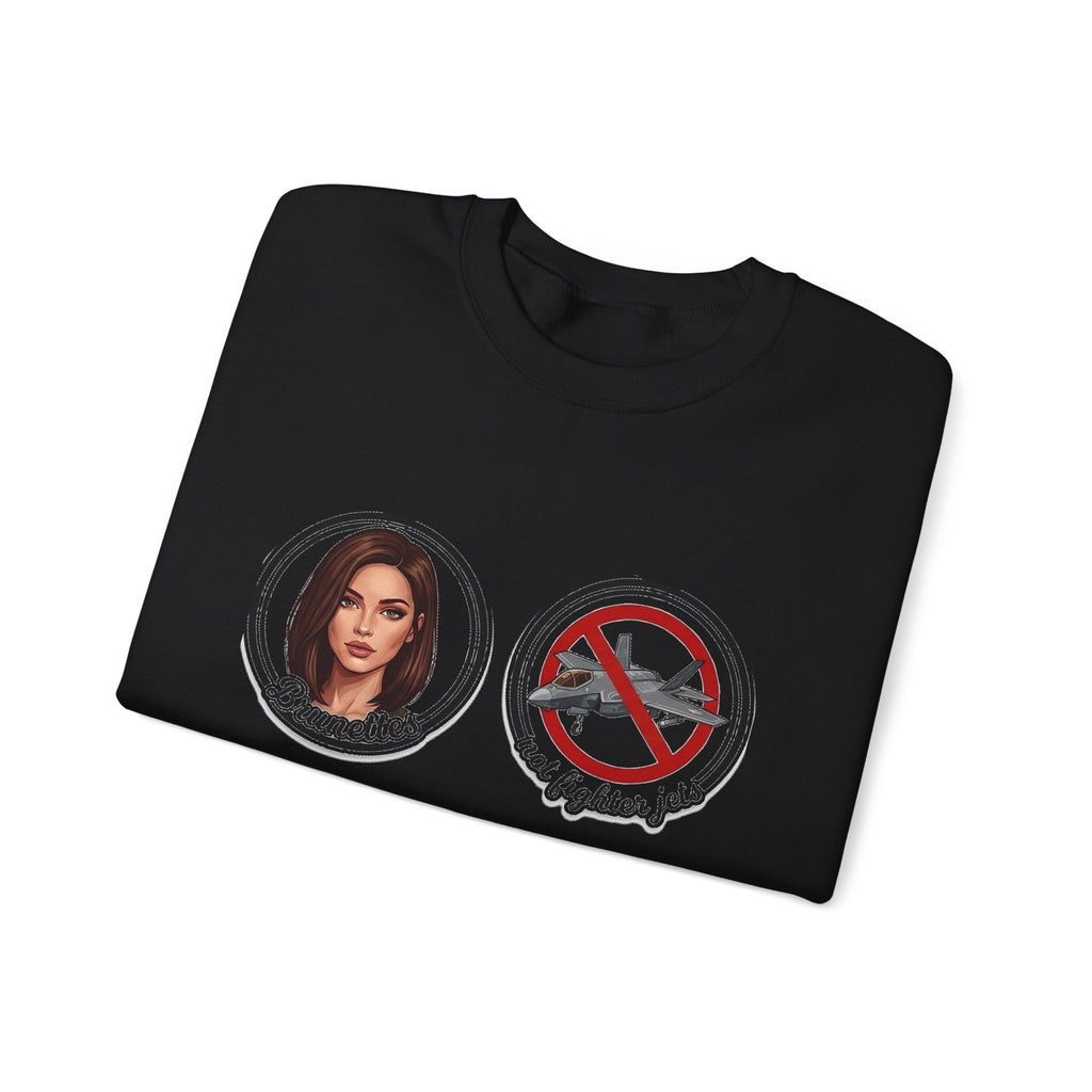 Brunettes Not Fighter Jets Crewneck Sweatshirt