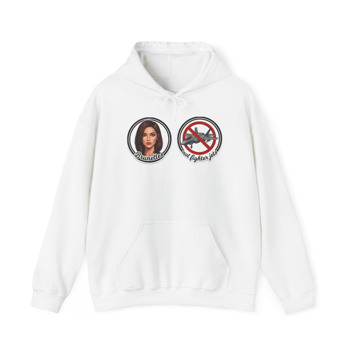 BRUNETTES NOT FIGHTER JETS Hoodie Sweatshirt