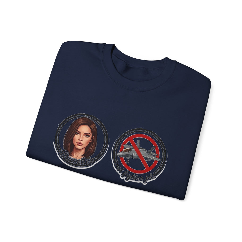 Brunettes Not Fighter Jets Crewneck Sweatshirt