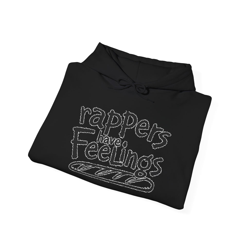 Rappers Have Feelings Hoodie