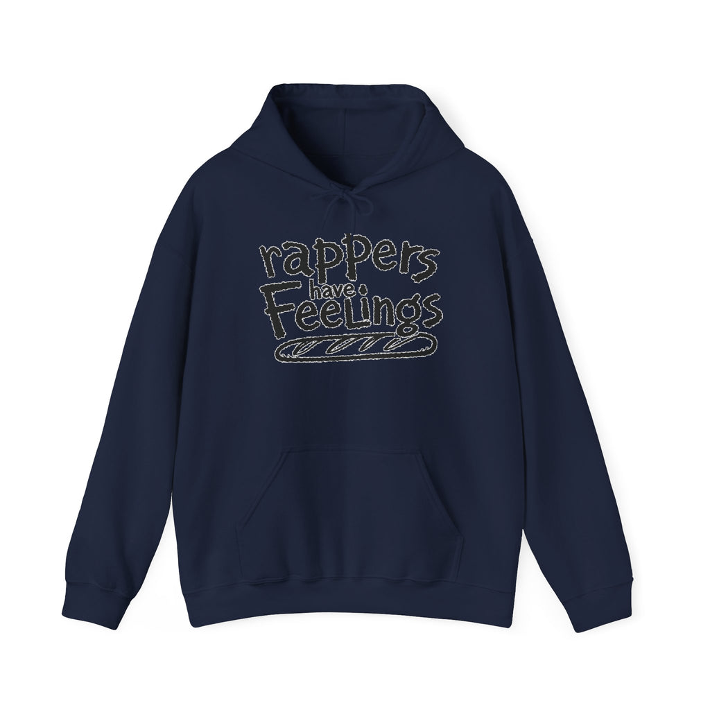 Rappers Have Feelings Hoodie