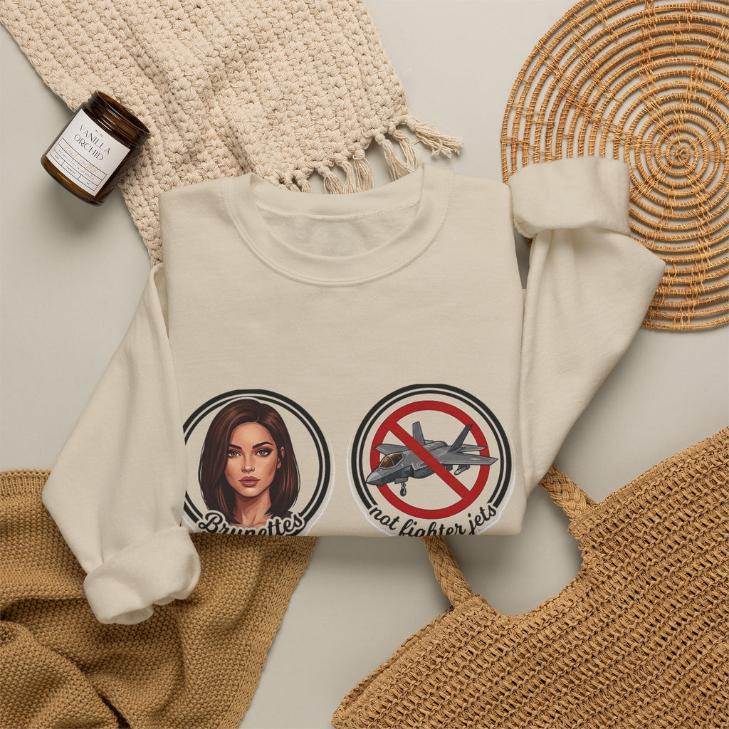 Brunettes Not Fighter Jets Crewneck Sweatshirt
