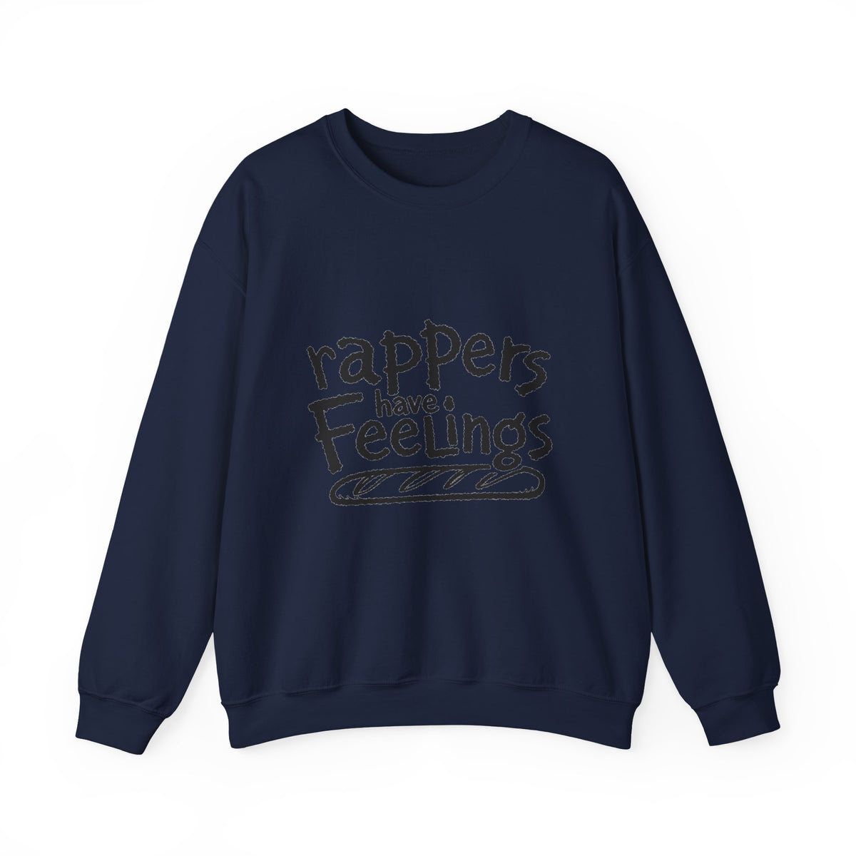 Rappers Have Feelings Crewneck Sweatshirt