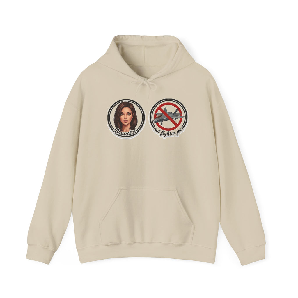 BRUNETTES NOT FIGHTER JETS Hoodie Sweatshirt