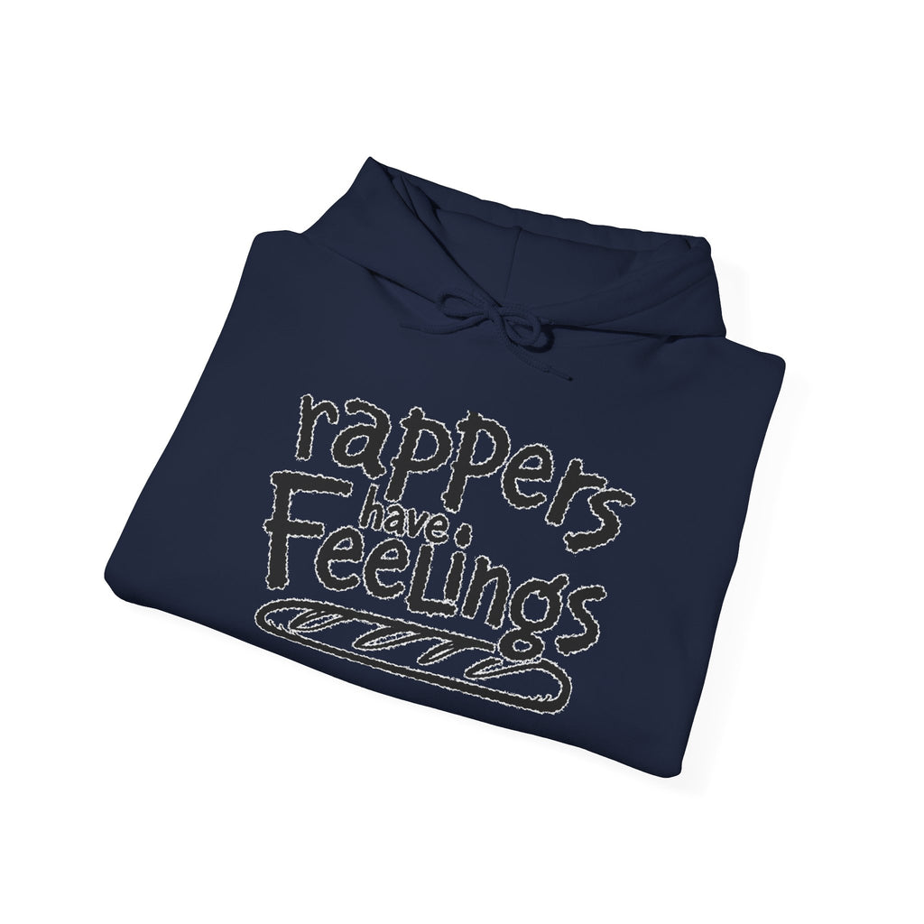 Rappers Have Feelings Hoodie
