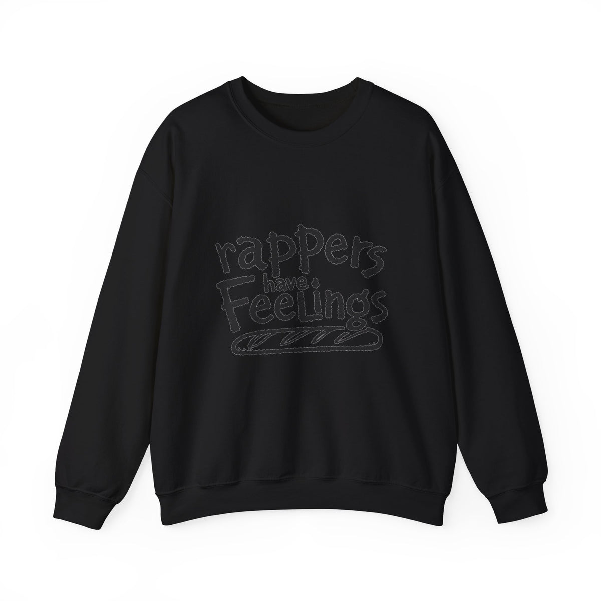Rappers Have Feelings Crewneck Sweatshirt