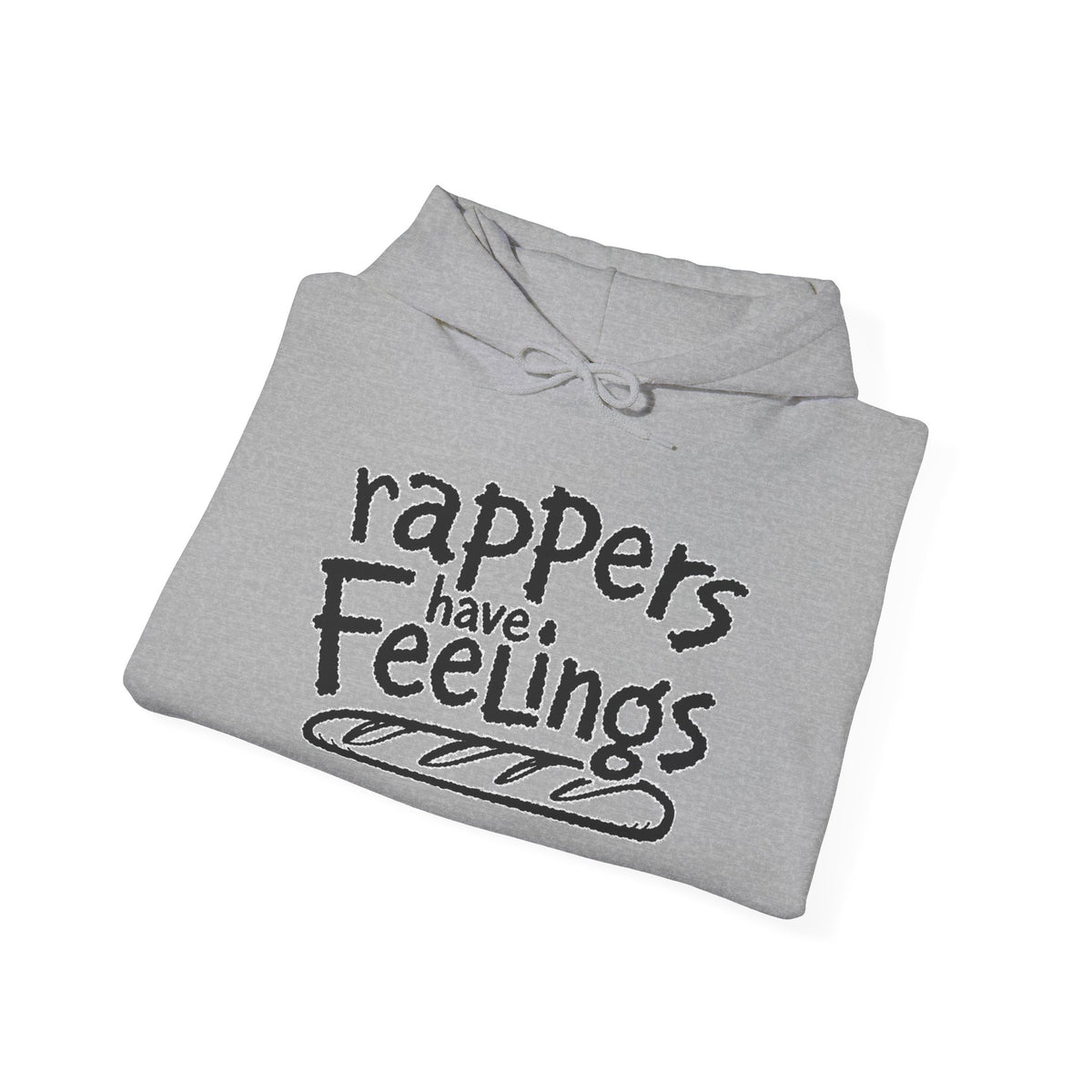 Rappers Have Feelings Hoodie