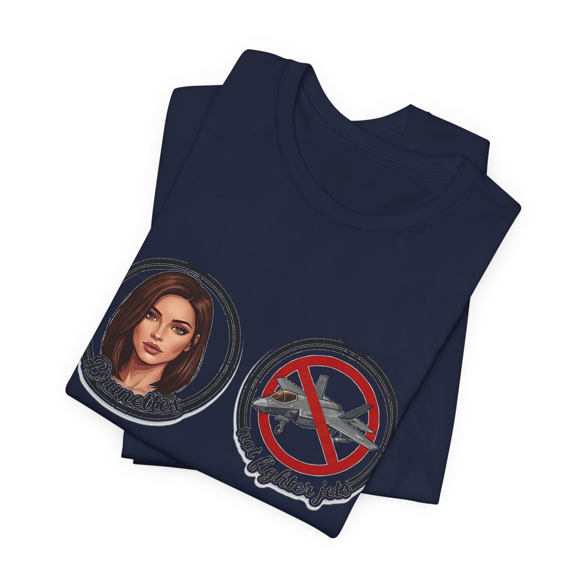 Brunettes Not Fighter Jets T-Shirt